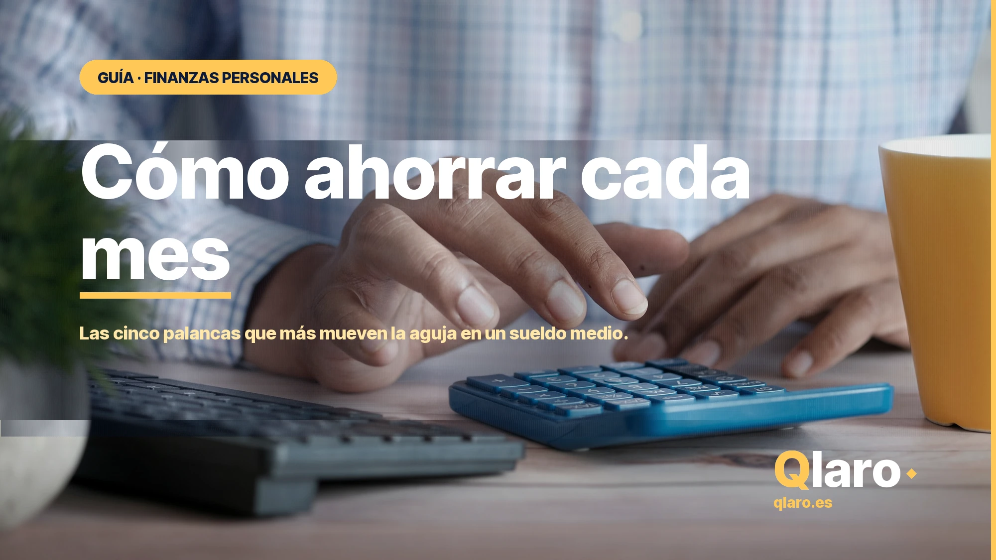 Cómo ahorrar cada mes — Guía Qlaro